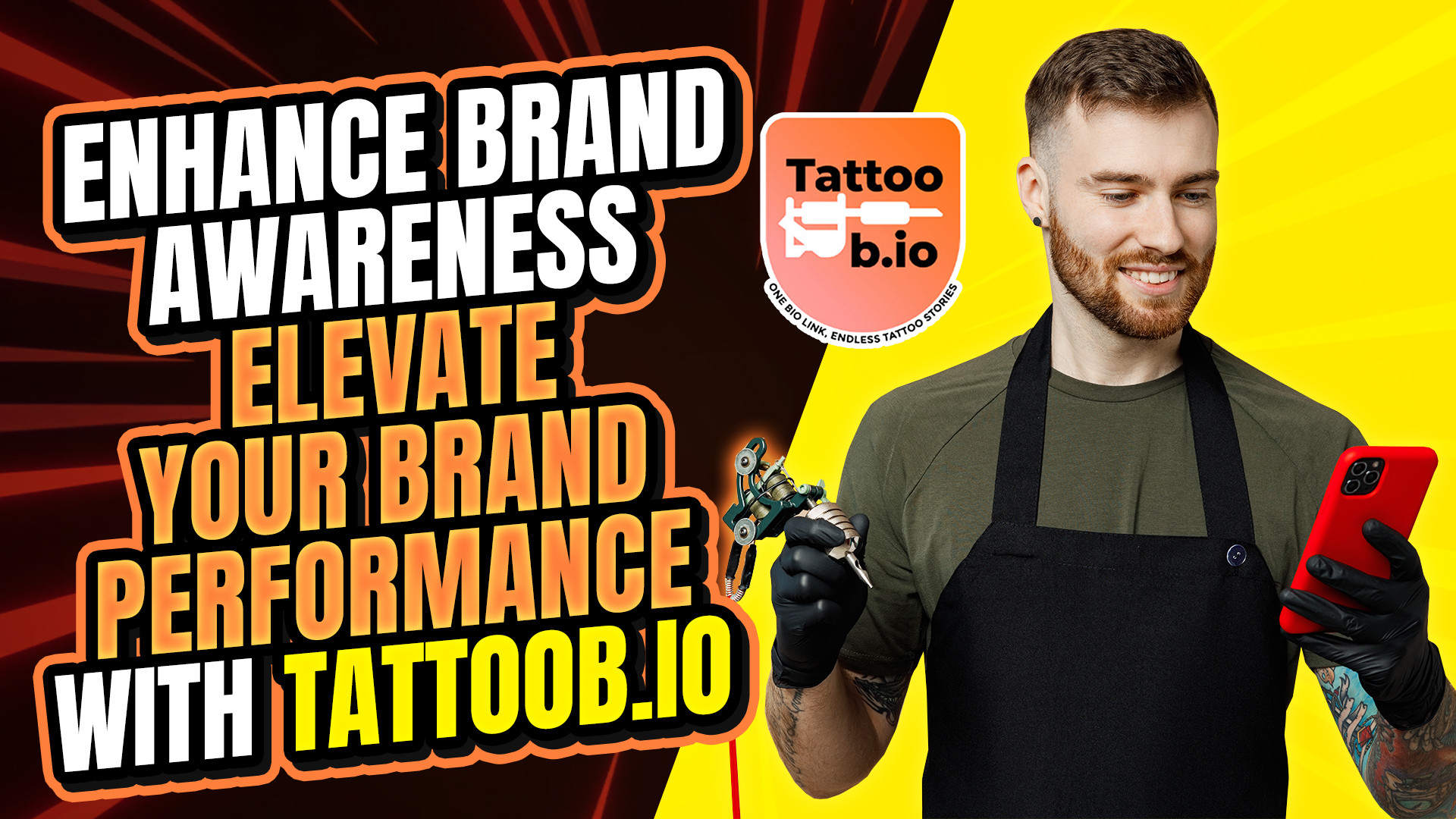 Tattoo artist holding a red smartphone, smiling, with a tattoo machine in hand. The background features dynamic red and yellow hues with bold text promoting brand awareness and performance with Tattoob.io.